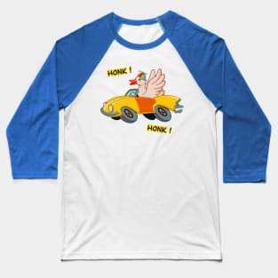 HONK! HONK! Goose with a hat and in a car Baseball T-Shirt